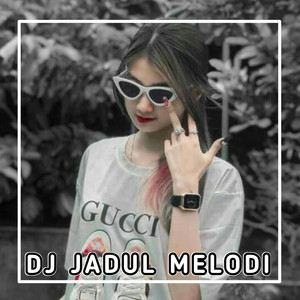 DJ LEYO - DJ JADUL MELODI