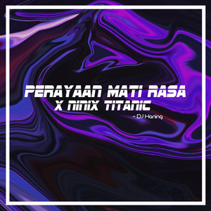 DJ Haning - Perayaan Mati Rasa X Ninix Titanic