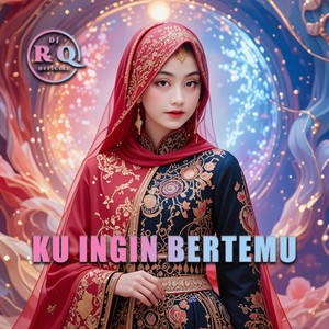 Dj Rq Official, Cut Rani Auliza, Raden Riki Muhammad Tenri - Ku Ingin Bertemu - Remix