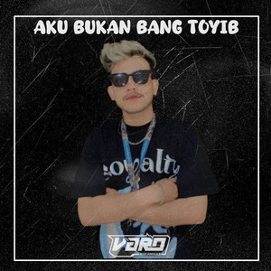 VARO RIMEX - Aku Bukan Bang Toyib - Remix