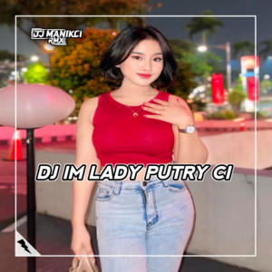 DJ ManikCi Team - DJ IM LADY - MAU DIBILANG SOK KEK DIBILANGIN SOK OKE
