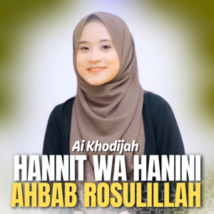 Ai Khodijah - Hannit Wa Hanini Ahbab Rosulillah