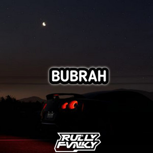 Rully Fvnky rmx - Bubrah