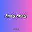 DJ Kelud - DJ Ayang Ayang - REMIX