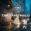 ASWIN JAK - Tak Tahu Malu
