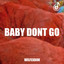 Wilfexbor - Baby Dont Go