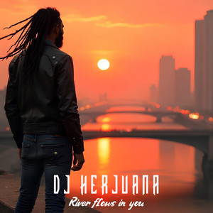 DJ HERJUANA - River Flows in You