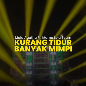 Mala Agatha, Mama Lela Team - Kurang Tidur Banyak Mimpi - Bantengan