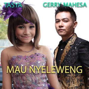 Tasya Rosmala, Gerry Mahesa - Mau Nyeleweng