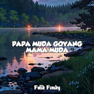 Felik Fvnky - Papa Muda Goyang Mama Muda