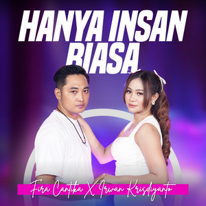 Fira Cantika, Irwan Krisdiyanto - Hanya Insan Biasa