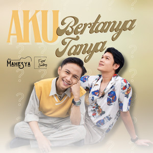 Mahesya Pratama, Fajar Sadboy - Aku Bertanya Tanya