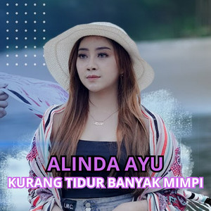 Alinda Ayu - Kurang Tidur Banyak Mimpi