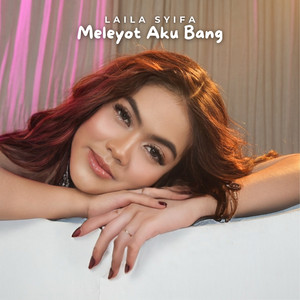 Laila Syifa - Meleyot Aku Bang