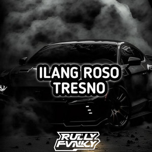 Rully Fvnky rmx - Ilang Roso Tresno