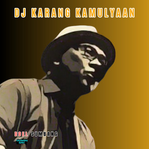 Doel Sumbang - Dj Karang Kamulyaan