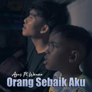AGUS, WAWAN - ORANG SEBAIK AKU