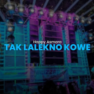Happy Asmara, Pilar Music - Tak Lalekne Kowe - Remix