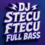 X SMILE - DJ STECU STECU FULL BASS