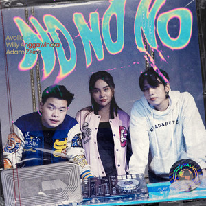 Avolia, Willy Anggawinata, Adam Zeins - No No No