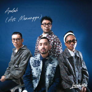 Lalahuta - Apalah (Arti Menunggu)