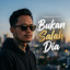 Faldiansyah Official - Bukan Salah Dia