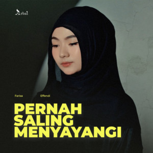 Arbai Band, Farisa Effendi - Pernah Saling Menyayangi