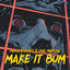 Panca Borneo, Chal Marsyal - Make It Bum