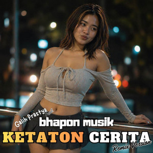 Bhapon Musik, Galih Prastya - Ketaton Cerita - Bhapon Musik Remix