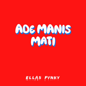 ELLAS FVNKY - ADE MANIS MATI