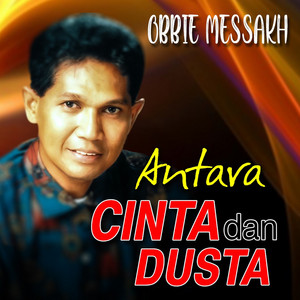 Obbie Messakh - Antara Cinta Dan Dusta
