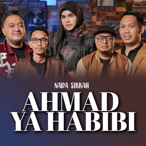Nada Sikkah - AHMAD YA HABIBI