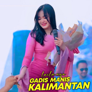 Laila Ayu - GADIS MANIS KALIMANTAN