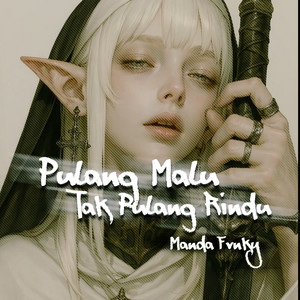 Manda Fvnky - Pulang Malu Tak Pulang Rindu