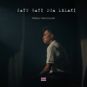 Fresly Nikijuluw - SATU HATI DUA LELAKI