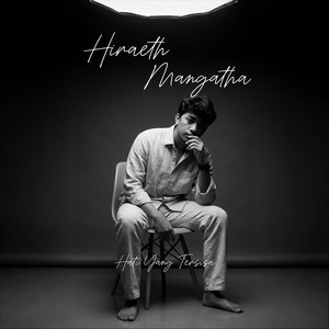 Hiraeth Mangatha - Hati Yang Tersisa