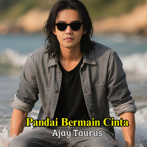 AJAY TAURUS - Pandai Bermain Cinta