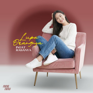 Ninaninu - Lupa Orangnya Ingat Rasanya