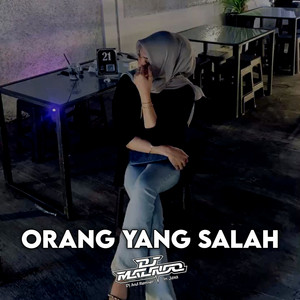 Dj Malindo Rmx - Orang Yang Salah - Remix