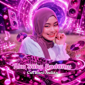 Cut Rani Auliza - Aku Suka Padamu