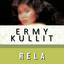 Ermy Kullit - Rela