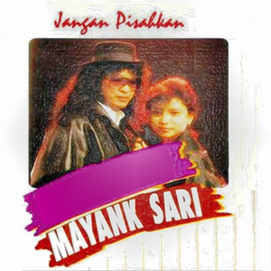 Mayank Sari - Jangan Pisahkan