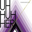 Uh Huh Her - Explode