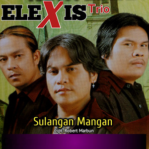 ELEXIS TRIO - SULANGAN MANGAN