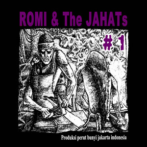 Romi & The Jahats - Maklumi Sajalah