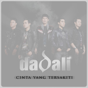 Dadali - Cinta Yang Tersakiti