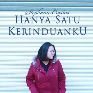 Stephanie Erastus - Hanya Satu Kerinduanku
