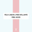 Felix Jaehn, Mike Williams - Feel Good