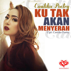 Cantika Poetry - Ku Tak Akan Menyerah