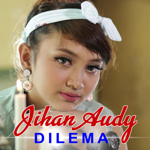 Jihan Audy - Dilema